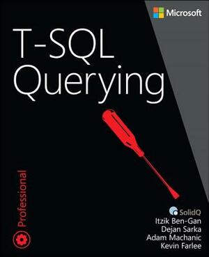 T-SQL Querying by Itzik Ben-Gan, Adam Machanic, Dejan Sarka