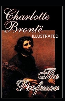 The Professor Illustrated by Charlotte Brontë