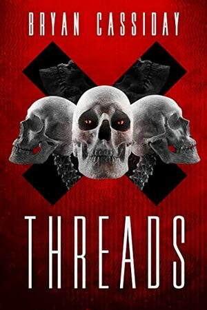 Threads by Bryan Cassiday, Bryan Cassiday