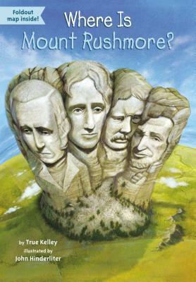 Where Is Mount Rushmore? by True Kelley