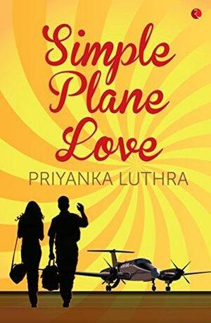 Simple Plane Love by Priyanka Luthra