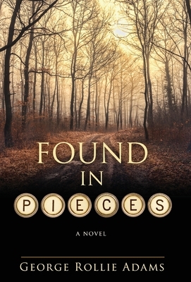 Found in Pieces by George Rollie Adams