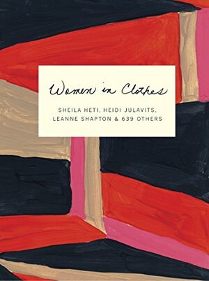 Women in Clothes by Sheila Heti