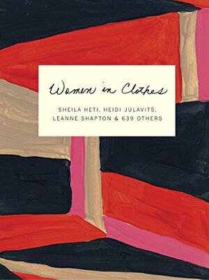 Women in Clothes by Sheila Heti