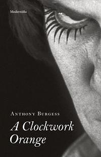 A clockwork orange by Anthony Burgess