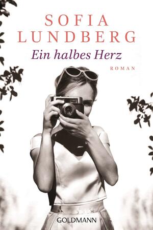 Ein halbes Herz: Roman by Sofia Lundberg