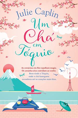 Um Chá em Tóquio by Julie Caplin, Julie Caplin