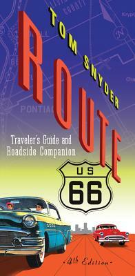 Route 66: Traveler's Guide and Roadside Companion by Tom Snyder