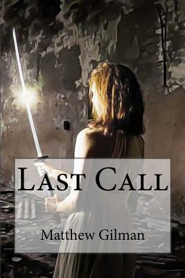 Last Call by Matthew Gilman