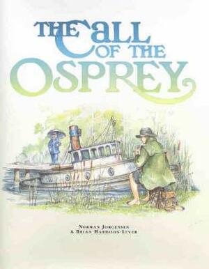 The Call of the Osprey by Norman Jorgensen