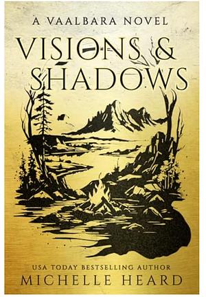 Visions & Shadows (A Vaalbara Novel Book 1) by Michelle Heard