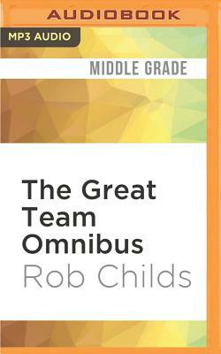 The Great Team Omnibus by Rob Childs