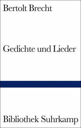 Gedichte und Lieder by Bertolt Brecht