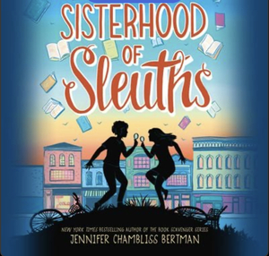 Sisterhood of Sleuths by Jennifer Chambliss Bertman