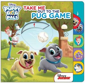 Disney Puppy Dog Pals: Take Me Out to the Pug Game by 
