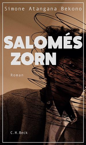 Salomés Zorn by Simone Atangana Bekono