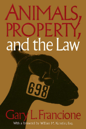 Animals, Property and the Law by Gary L. Francione