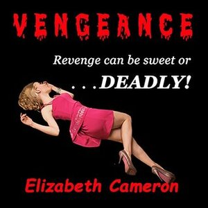 VENGEANCE by Elizabeth Cameron