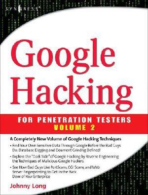 Google Hacking for Penetration Testers, Volume 2 by Johnny Long