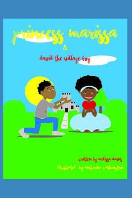 Princess Marissa and David The Village Boy by Melissa Davis