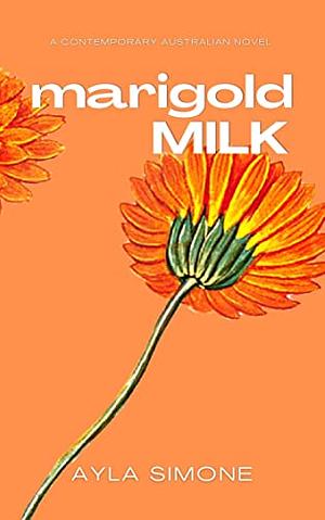 Marigold milk by Ayla Simone