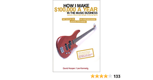 How I Make $100,000/year in the Music Business by David Hooper, Lee Kennedy