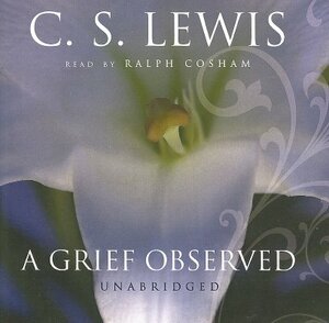 A Grief Observed by C.S. Lewis