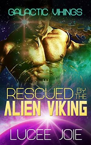 Rescued by the Alien Viking by Lucee Joie