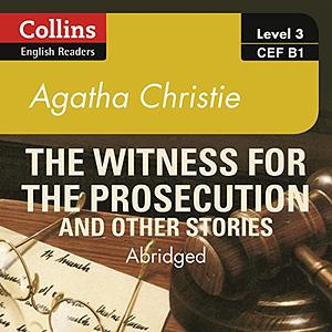 The Witness for the Prosecution and Other Stories: Abridged  by Agatha Christie