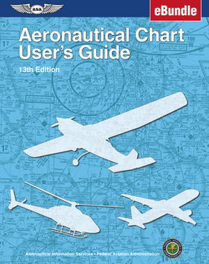 Aeronautical Chart User's Guide: Ebundle by Federal Aviation Administration (FAA)/Av