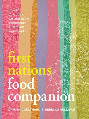 First Nations Food Companion by Damien Coulthard