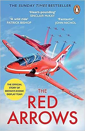The Red Arrows: The Story of Britain's Iconic Display Team by David Montenegro