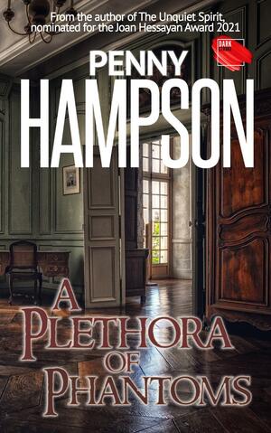 A Plethora of Phantoms by Penny Hampson, Penny Hampson