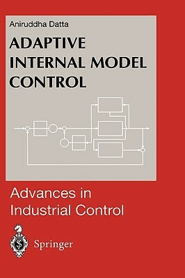 Adaptive Internal Model Control by Aniruddha Datta