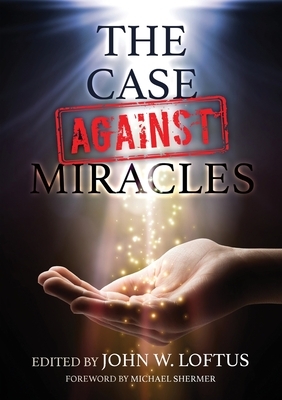 The Case Against Miracles by 