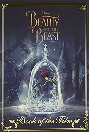 Disney Beauty and the Beast Book of the Film by Elizabeth Rudnick