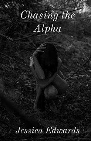 Chasing the Alpha by Jessica Edwards