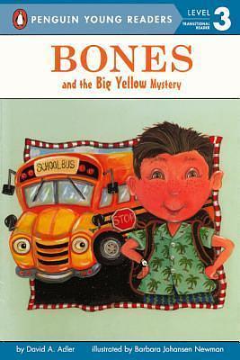 Bones And The Big Yellow Mystery by David A. Adler, Barbara Johansen Newman