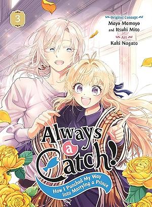 Always a Catch! 03: How I Punched My Way into Marrying a Prince by Mayo Momoyo, Kaki Nagato, Itsuki Mito