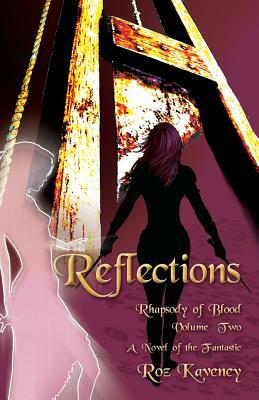 Reflections - Rhapsody of Blood, Volume Two by Roz Kaveney