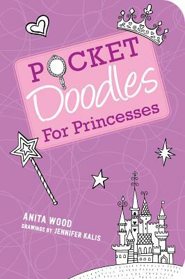 Pocketdoodles for Princesses by Anita Wood