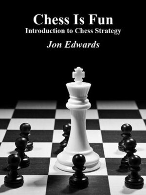 Introduction to Chess Strategy (Chess is Fun Book 2) by Jon Edwards