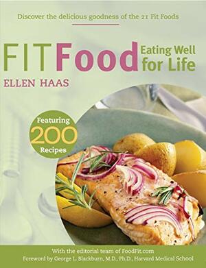 Fit Food: Eat Your Way to Good Health, with Taste! by Ellen Haas