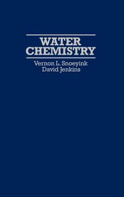 Water Chemistry by David Jenkins, Vernon L. Snoeyink
