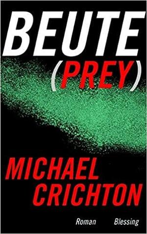Beute by Michael Crichton