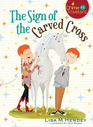 The Sign of the Carved Cross by Lisa M. Hendey, Jenn Bower