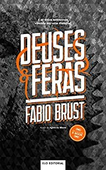 Deuses e Feras by Fabio Brust