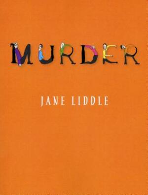 Murder by Jane Liddle