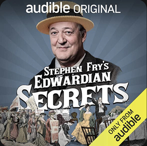 Stephen Fry's Edwardian Secrets by John Woolf, Nick Baker, Stephen Fry