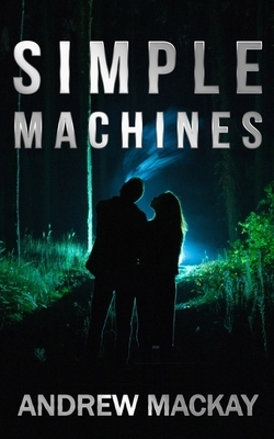 Simple Machines by Andrew MacKay